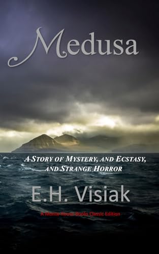 Medusa A Story of Mystery, and Ecstasy, and Strange Horror von Independently published