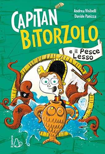 Capitan Bitorzolo e il pesce lesso (Il Castoro bambini)