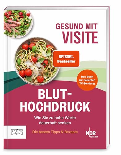 Gesund mit Visite – Bluthochdruck: Wie Sie zu hohe Werte dauerhaft senken Gesund mit Visite – Bluthochdruck: Wie Sie zu hohe Werte dauerhaft senken von ZS - ein Verlag der Edel Verlagsgruppe