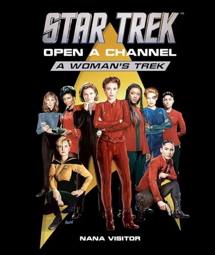 Star Trek: Open a Channel: A Woman's Trek Star Trek: Open a Channel: A Woman's Trek von Insight Editions