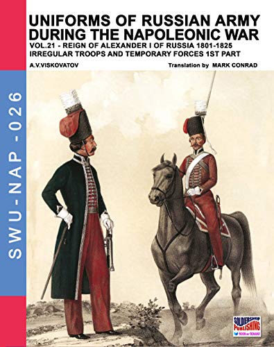 Uniforms of Russian army during the Napoleonic war vol.21: The irregular troops (Soldiers, Weapons & Uniforms NAP, Band 26) von Soldiershop
