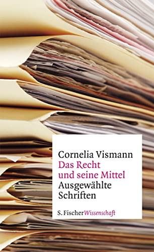 Das Recht und seine Mittel: Ausgewählte Schriften