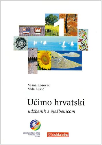 Ucimo hrvatski - Wir lernen Kroatisch 1 Lehrbuch Ucimo hrvatski 1 - Ud benik s vje benicom: Vokabular in engl. u. dtsch. Übersetzung