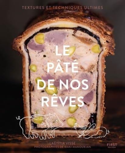 Le pâté de nos rêves: Textures et techniques ultimes von FIRST