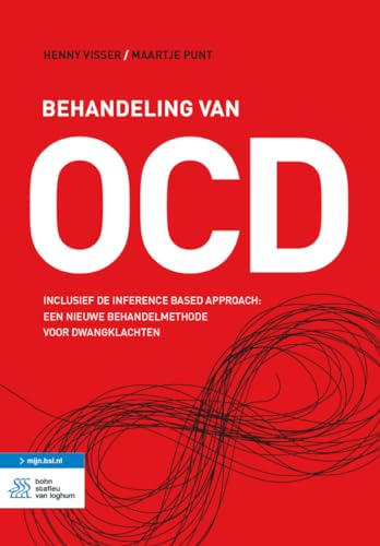 Behandeling van OCD: inclusief de inference based approach : een nieuwe behandelmethode voor dwangklachten von Bohn Stafleu van Loghum