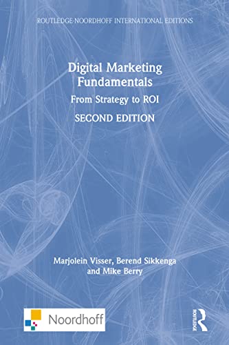Digital Marketing Fundamentals: From Strategy to Roi (Routledge-noordhoff International Editions) von Routledge