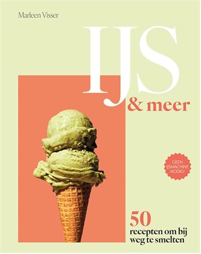 IJS & meer: 50 recepten om bij weg te smelten von Becht