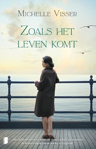 Zoals het leven komt: Zal een nieuw leven in Australië Anna en haar gezin helpen de beproevingen van de oorlog te vergeten? von Boekerij