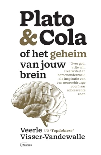 Plato & cola, of Het geheim van jouw brein: over God, vrije wil, creativiteit en hersenonderzoek, als inspiratie van een neurochirurge voor haar adolescente zoon Plato & cola, of Het geheim van jouw brein: over God, vrije wil, creativiteit en hersenonderzoek, als inspiratie van een neurochirurge voor haar adolescente zoon von Manteau