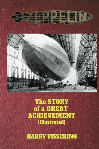 Zeppelin: The Story of a Great Achievement (Illustrated) von Independently published