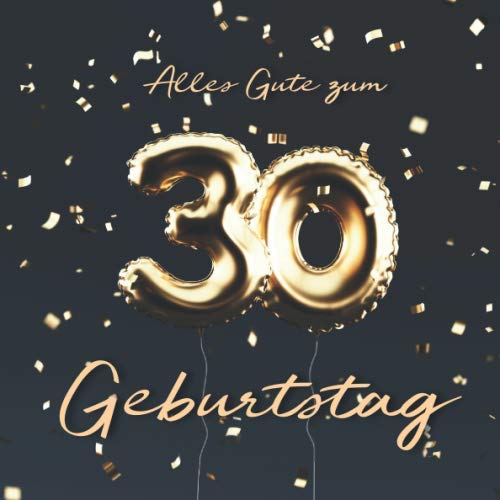 Alles Gute zum 30. Geburtstag: Gästebuch zum Eintragen mit 110 Seiten - Ballons Gold