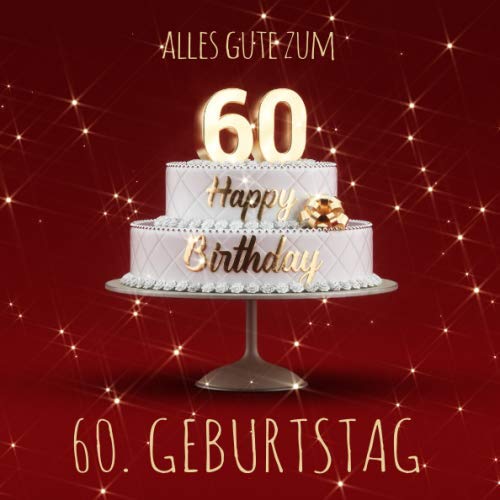 Alles Gute zum 60. Geburtstag: Gästebuch zum Eintragen mit 110 Seiten - Rote Edition