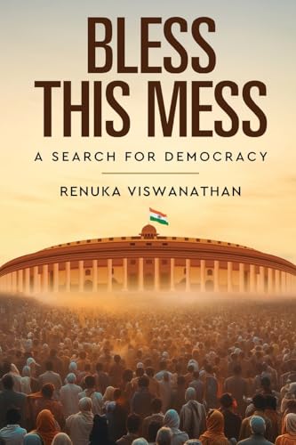 Bless This Mess - A Search for Democracy von White Falcon Publishing