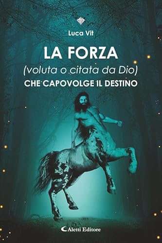 La forza (voluta o citata di Dio) che capovolge il destino (I diamanti) von Aletti editore