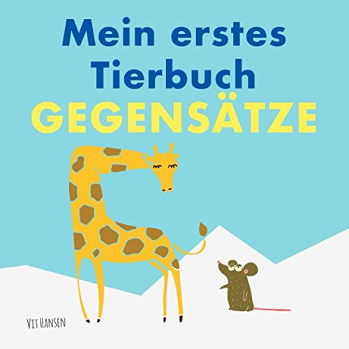 Mein erstes Tierbuch - Gegensätze: Entdecke erste Gegensatzwörter anhand von Tierpaaren (Kinderbücher, Band 2) von Independently published