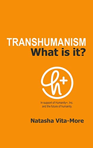 TRANSHUMANISM: What is it? von R. R. Bowker