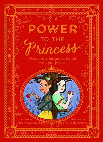 Power to the Princess: 15 Favourite Fairytales Retold with Girl Power von Frances Lincoln
