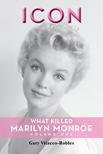 Icon: What Killed Marilyn Monroe, Volume One Icon: What Killed Marilyn Monroe, Volume One von BearManor Media