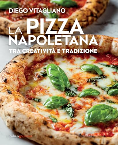 La pizza napoletana. Tra creatività e tradizione (Extra) von Italian Gourmet