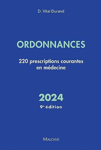 Ordonnances 2024, 9e éd.: 220 prescriptions courantes en médecine von MALOINE