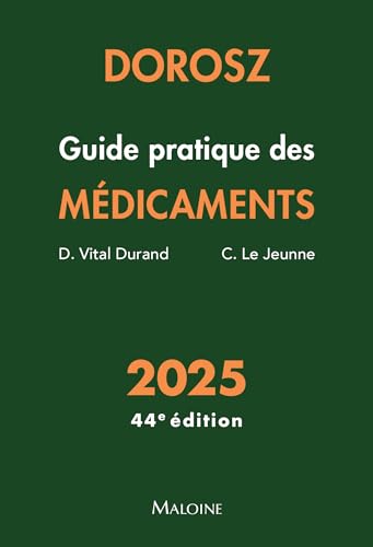 Dorosz Guide pratique des médicaments 2025, 44e éd. von MALOINE