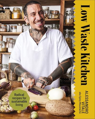 Low Waste Kitchen: Radical Recipes for Sustainable Living (DK RED) von DK RED