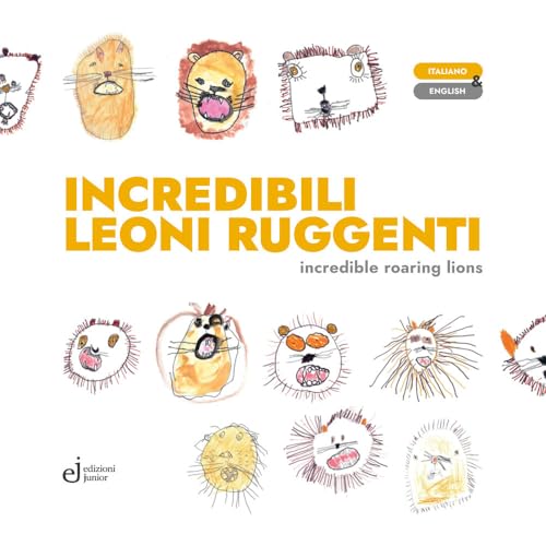 Incredibili leoni ruggenti-Incredible roaring lions. Ediz. illustrata von Edizioni Junior