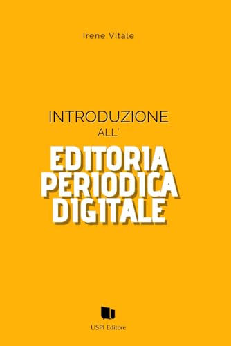 Introduzione all'editoria periodica digitale von USPI Editore