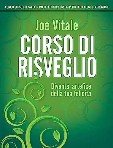 Corso di risveglio. Diventa artefice della tua felicità (NFP. Le chiavi del successo)