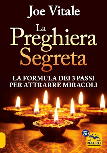La preghiera segreta. La formula dei tre passi per attirare miracoli von Macro Edizioni