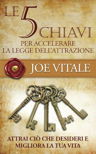 Le 5 chiavi per accelerare la legge dell'attrazione: Migliora la tua vita e attrai ciò che desideri (Cuore d'Oro Libri) Le 5 chiavi per accelerare la legge dell'attrazione: Migliora la tua vita e attrai ciò che desideri (Cuore d'Oro Libri) von Independently published