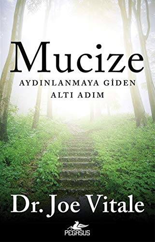 Mucize: Aydinlanmaya Giden Alti Adim: Aydınlanmaya Giden Altı Adım Mucize: Aydinlanmaya Giden Alti Adim: Aydınlanmaya Giden Altı Adım