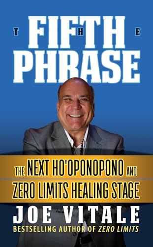 The Fifth Phrase: he Next Ho’oponopono and Zero Limits Healing Stage von G&D Media