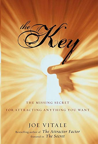 The Key: The Missing Secret for Attracting Anything You Want