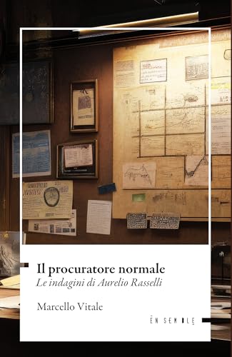Il procuratore normale. Le indagini di Aurelio Rasselli von Ensemble