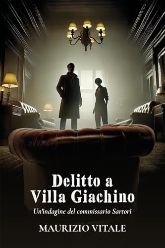Delitto a Villa Giachino: Un'indagine del commissario Sartori von Youcanprint