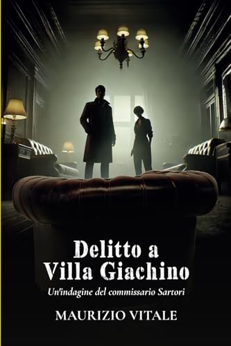 Delitto a Villa Giachino: Un'indagine del commissario Sartori von Independently published