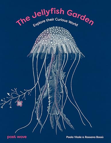 The Jellyfish Garden: Explore Their Curious World von Post Wave Children's Books