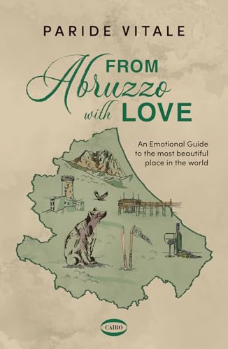 From Abruzzo with love. An emotional guide to the most beautiful place in the world (On-Off) von Cairo