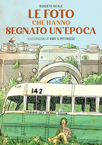 Le foto che hanno segnato un'epoca. Ediz. illustrata