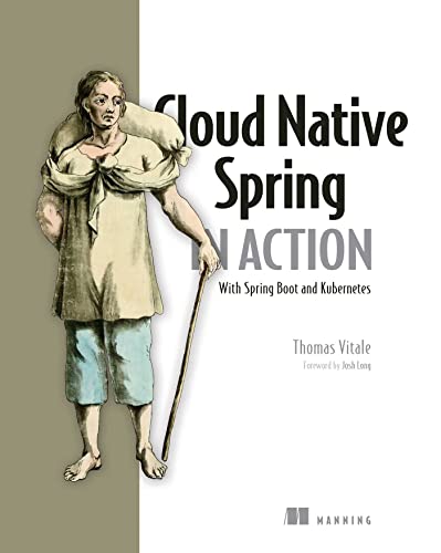 Cloud Native Spring in Action: With Spring Boot and Kubernetes von Manning Publications