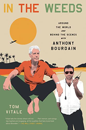 In the Weeds: Around the World and Behind the Scenes with Anthony Bourdain von Grand Central Publishing