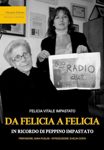 Da Felicia a Felicia. In ricordo di Peppino Impastato (Passi della memoria) von Navarra Editore