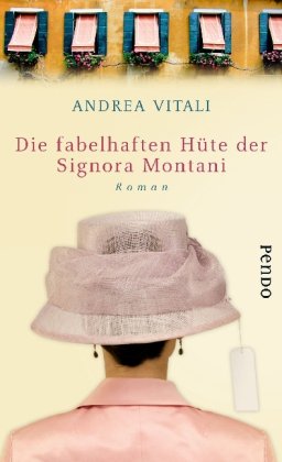 Die fabelhaften Hüte derSignora Montani: Roman von Pendo