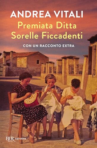 Premiata ditta Sorelle Ficcadenti (BUR Narrativa) von Rizzoli