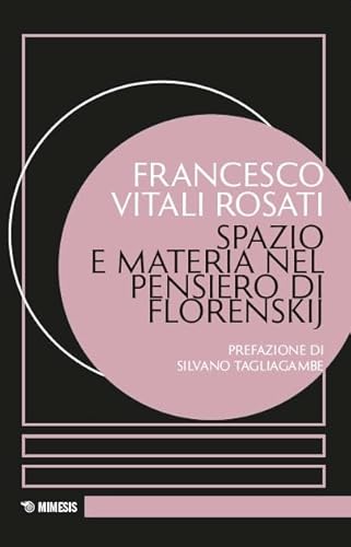 Spazio e materia nel pensiero di Florenskij (Eredità di Pavel Florenskij) von Mimesis