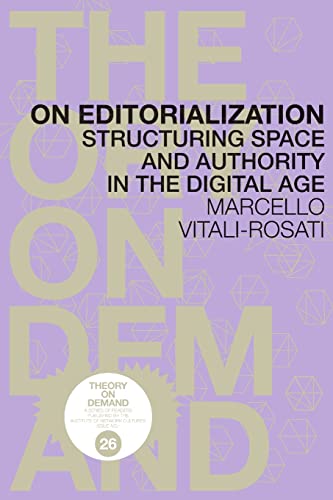 On Editorialization: Structuring Space and Authority in the Digital Age von Institute of Network Cultures