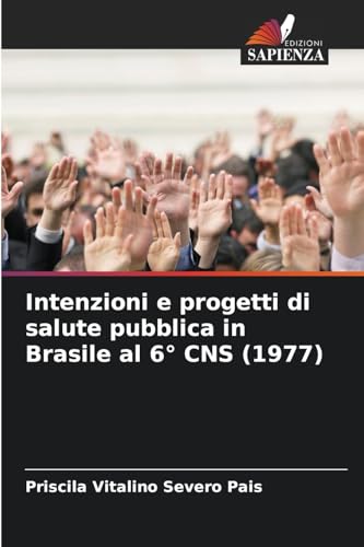 Intenzioni e progetti di salute pubblica in Brasile al 6° CNS (1977): DE von Edizioni Sapienza