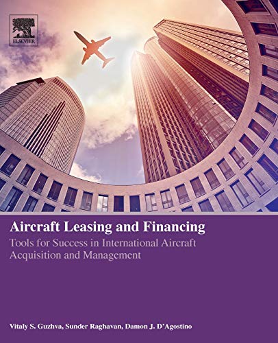 Aircraft Leasing and Financing: Tools for Success in International Aircraft Acquisition and Management von Elsevier