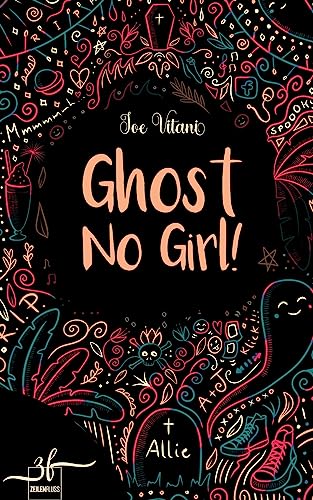 Ghost No Girl!: Band 1 (Ghost Girl, Band 1) von Zeilenfluss